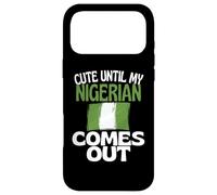 Cute Until My Nigerian Comes Out Funny Nigeria Case for iPhone 17 Pro Max