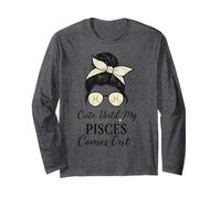 Cute Until My Pisces Comes Out Messy Bun Long Sleeve T-Shirt