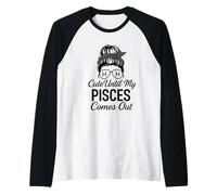 Cute Until My Pisces Comes Out Month Humor Pisces Raglan Baseball Tee