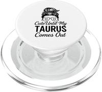 Cute Until My TAURUS Comes Out Zodiac Sign Horoscope PopSockets PopGrip for MagSafe