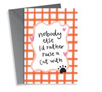 Cute Valentine's Card for Cat Owner - Nobody Else I'd Rather Raise a Cat With