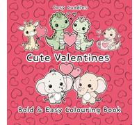 Cute Valentines: Cosy Cuddles Bold & Easy Valentines Coloring Book Filled with Cute Animals & Hearts, kawaii-style animals in love, Easy colouring, ... Health Wellness, Easy Colouring for Everyone,