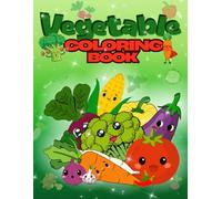 Cute Vegetables Coloring Book for Kids: Learn Veggie Names with Adorable Examples, |: Fun & Easy Vegetable Coloring Pages with Names, Big Illustrations, and Learning for Ages 3-8