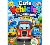 Cute Vehicles Coloring Book for Kids: Easy and Fun Transportation Pages: Simple and Fun Cars, Trucks & Vehicles Coloring Pages for Kids and Toddlers (Dabadoo Dodoon Coloring Books)