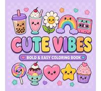 Cute Vibes: Bold And Easy Coloring Book - 50 Cute & Groovy Y2K Designs for Relaxation | For Adults, Teens & Kids