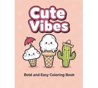 Cute Vibes: Bold and Easy Coloring Book for Teens and Young Adults: Simple Aesthetic Designs: Groovy, Cottagecore & Kawaii Scenes for Quick Stress ... Reduction (Cute Kids Coloring Book Series)