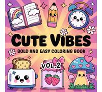 Cute Vibes Bold and Easy Coloring Book: Stress-free coloring | Adorable Designs with Simple Outlines for Relaxing Fun | Perfect for kids, teens & adults