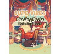 Cute Vibes: Reading Nooks: Quiet Library & Cozy Bookshelf Scenes. Easy Bold Art for Mindful Book Lovers and Students.: 4 (Cute Vibes Aesthetic: Bold & Easy Coloring Series)