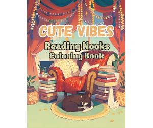 Cute Vibes: Reading Nooks: Quiet Library & Cozy Bookshelf Scenes. Easy Bold Art for Mindful Book Lovers and Students.: 4 (Cute Vibes Aesthetic: Bold & Easy Coloring Series)