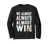 Cute WE Almost Always Win Sportsball Gag I JUST Hope Long Sleeve T-Shirt