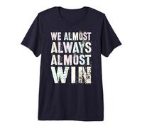 Cute WE Almost Always Win Sportsball Gag I JUST Hope Premium T-Shirt