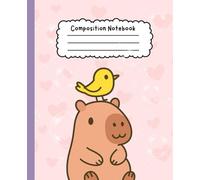 Cute Wide Ruled Capybara Composition Notebook for Kids - Fun School Notebook for Girls & Boys: 110 Pages of Creative Writing Space - For School and ... Book | Story Book | Capybara Gifts for Kids)