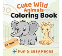 Cute Wild Animals Coloring Book: Fun and Easy Coloring Pages With Cute Jungle and Zoo Animals (Cute Animals Coloring Books for Kids)