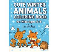 Cute Winter Animals Coloring Book: Fun Winter Coloring Pages for Kids Ages 4-8