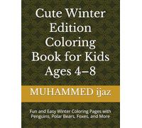Cute Winter Edition Coloring Book for Kids Ages 4-8: Fun and Easy Winter Coloring Pages with Penguins, Polar Bears, Foxes, and More