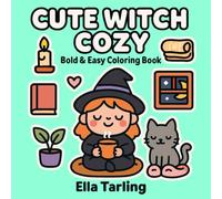 Cute Witch Cozy - Bold & Easy Coloring Book for Kids & Adults: 40 Cute & Simple Designs with Cozy Witch Life & Relaxing Magic (Cute Witch Coloring Books)