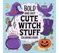 Cute Witch Stuff Bold and Easy Coloring Book: 46 Simple Cute Witch Images For Adults and Kids (Bold, Easy and simple coloring books)