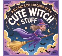Cute Witch Stuff: Bold and Easy Coloring Book for Kids Ages 4-8: Cute Halloween Witches, Magic Spells, Black Cats and More