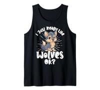 Cute Wolf Pup I Just Really Like Wolves Ok Animal Lover Tank Top