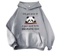 Cute Women Hoodies Panda Print I'Ll Get Over It, I Just Need to Be Dramatic First Pullover Sweatshirts Comfy Cool Womans Hoodies Fashion Oversized Hoodies for Teen Womens Blouse Grey