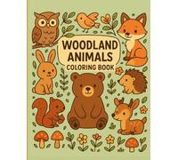 Cute Woodland Animals Coloring Book: For Kids Ages 3-14 Forest, River, Outdoor Creatures Featuring Fuzzy Friends and Nature Scenes Easy Medium Peaceful And Relaxing To Color