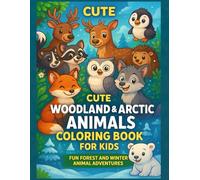 Cute Woodland & Arctic Animals Coloring Book for Kids: Fun Forest & Winter Animal Adventures • 50+ Cute Pages • Bonus Trading Cards & Certificate