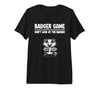 Cute Woodland Creature Badger Game Don’t Look at the Badger Premium T-Shirt