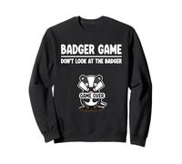 Cute Woodland Creature Badger Game Don’t Look at the Badger Sweatshirt