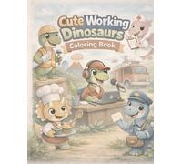 Cute Working Dinosaurs Coloring Book: Fun Jobs for Kids 3-5