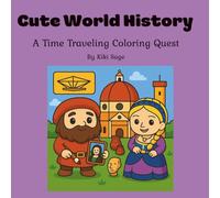 Cute World History: A Time Traveling Coloring Quest (Cute Kawaii Coloring Quests)
