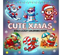 Cute Xmas: Adorable Christmas Coloring Book for Adults and Teens - 50 Bold and Easy Holiday Scenes for Relaxation and Stress Relief
