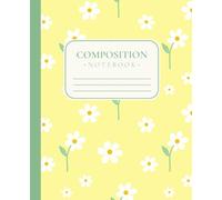 Cute Yellow Daisy Composition Notebook: College Ruled Journal for School, College, Note Taking & Writing: 100 Pages | 7.5" x 9.25" | College Ruled | Soft Matte Cover