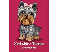Cute Yorkshire terrier Coloring Book: 43 Fun Coloring Pages for kids