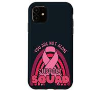 Cute You Are Not Alone Family Friends Support Squad Matching Case for iPhone 11