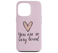 Cute you are so very loved Case for iPhone 13 Pro