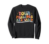 Cute Your Feelings Are Valid Mental Health Awareness Sweatshirt