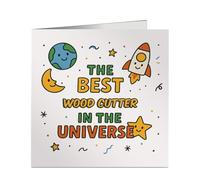 Cute You're the Best Wood Cutter in the Universe Card - for Work Friend, Colleague - Retirement, Farewell, Appreciation - Customisable Job Title - Professionally Printed in the UK