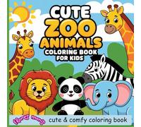 Cute Zoo Animals: A Fun Zoo Animal Coloring Book for Kids Ages 3-8 | Featuring Lions, Elephants, Giraffes, Monkeys, Pandas, and More!