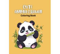 Cuteness Overload: Kawaii Animal Coloring Fun: Super Sweet Creatures to Color and Love - Perfect for All Ages Who Adore Everything Kawaii!