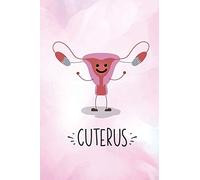 Cuterus: Gynecologist OBGYN Funny Uterus Novelty Notebook, Journal, 6x9 College Ruled, Great Gift Idea