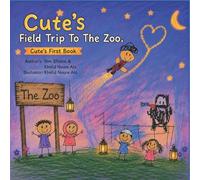 Cute's Field Trip To The Zoo: Cute's First Book (The Cute Series)