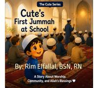 Cute's First Jummah at School (The Cute Series)