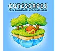 Cutescapes Cozy Landscapes Coloring Book for Adults: Bold and Easy Nature Scenes for Relaxing Coloring
