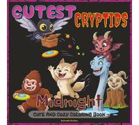 Cutest Cryptids Coloring Book: Midnight: A Cute & Creepy Cryptid Coloring Book for Adults and Teens - Featuring Mothman, Bigfoot, Nessie, Jersey ... Fun (Cutest Cryptids Coloring Book Series)