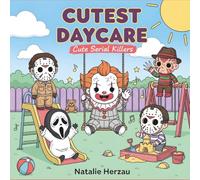 Cutest Daycare: Cute Serial Killers Coloring Book - Chibi Horror Characters in Kindergarten Classroom Adventures, Circle Time, Recess and Adorable ... for Adults (Cute and Silly Kawaii Slashers)