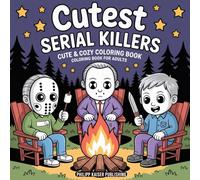 Cutest Serial Killer Coloring Book: A Funny and Creepy Horror-Themed Coloring Book Featuring Adorably Twisted Slashers
