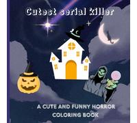 Cutest serial killers: A Cute and funny horror book -perfect for true crime lovers