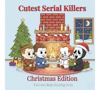 Cutest Serial Killers Christmas Coloring Book: 50+ Hilarious Illustrations for Adults & Teens: Cute Adorable but Spooky Killer Characters during Christmas | 109 Pages 8.5x8.5