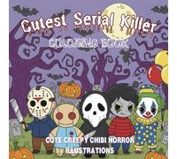 Cutest Serial Killers Color Book: Creepy Cute Chibi Horror Coloring Pages for Adults and Teens | Scary but Adorable Halloween Villains, Creepy Kawaii ... Relief (Colorful Zen Cute & Creepy Series)
