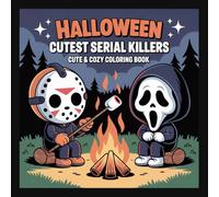 Cutest Serial Killers: Cute and Cozy Coloring Book
